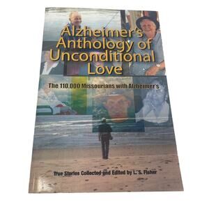 2007 Alzheimer's Anthology of Unconditional Love Paperback Book Missourians